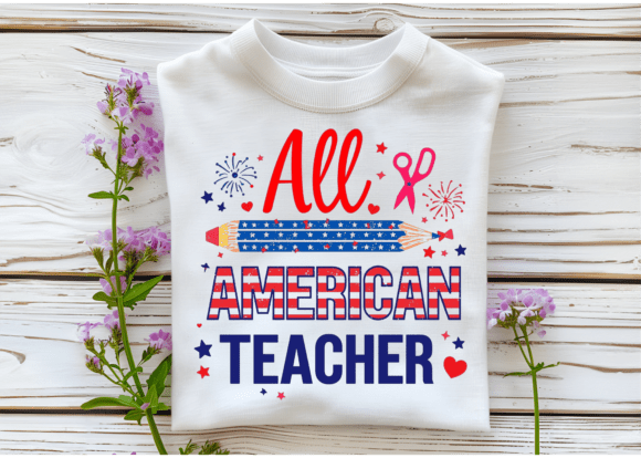 All American Teacher 4th of July T Shirt